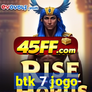btk 7 jogo
